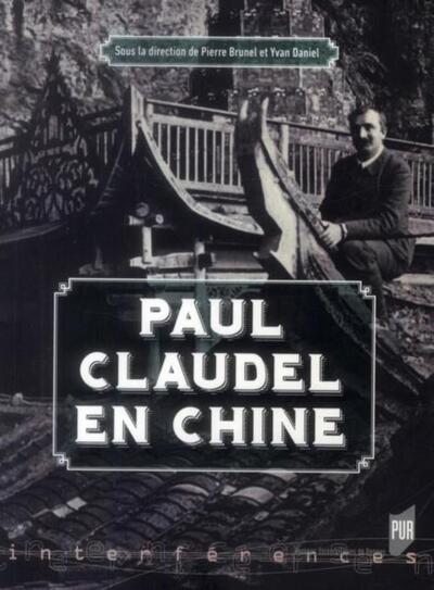PAUL CLAUDEL EN CHINE