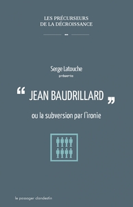 Jean Baudrillard ou la subversion par l'ironie