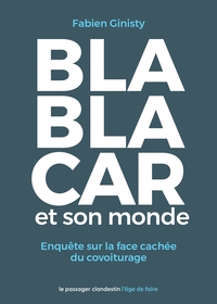 BlaBlaCar et son monde - Enquête sur la face cachée du covoi