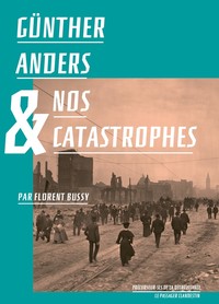 Günther Anders et nos catastrophes