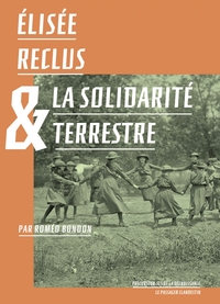 Élisée Reclus & la solidarité terrestre
