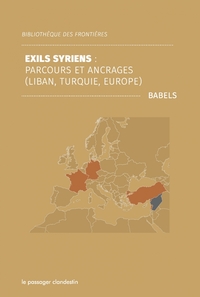 Exils syriens - Parcours en ancrages (Liban, Turquie, Europe