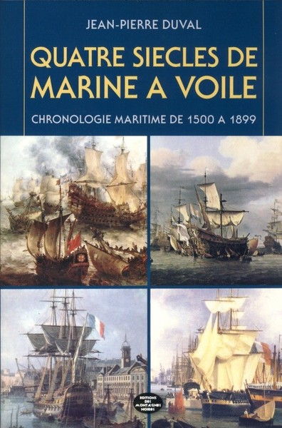 Quatre siècles de marine à voile - chronologie maritime de 1500 à 1899