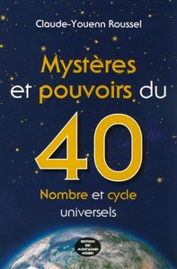 Mystères et pouvoirs du 40 - nombre et cycle universels