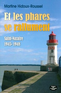 Et les phares se rallument - Saint-Nazaire, 1945-1948