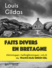 Faits divers en Bretagne - Vol.4