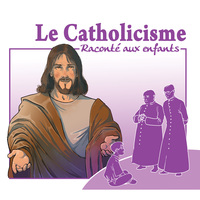 Picture of Le catholicisme raconté aux enfants