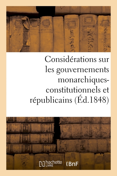 Picture of Considérations sur les gouvernements monarchiques-constitutionnels et républicains