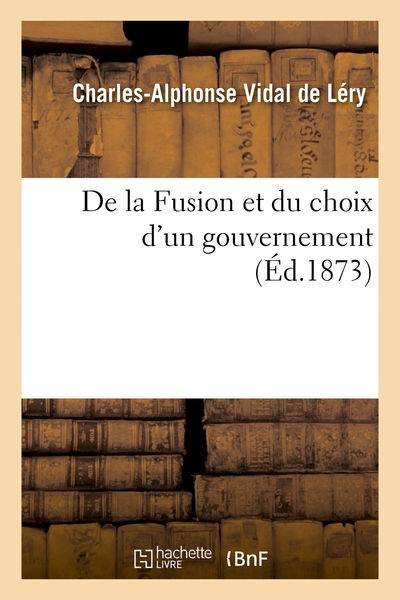 Picture of De la Fusion et du choix d'un gouvernement