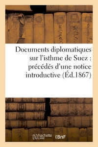 Picture of Documents diplomatiques sur l'isthme de Suez : précédés d'une notice introductive