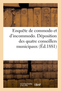 Image de Enquête de commodo et d'incommodo. Déposition des quatre conseillers municipaux