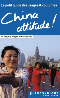 Image de China Attitude ! Le petit guide des usages et coutumes
