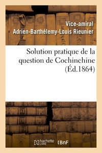 Picture of Solution pratique de la question de Cochinchine, ou Fondation de la politique française
