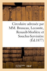 Picture of Circulaire adressée par MM. Bruneau, Lecomte, Renault-Morlière et Souchu-Servinière