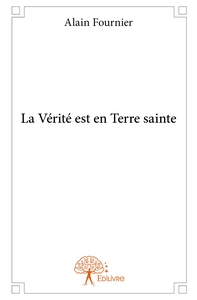 Picture of La Vérité est en Terre sainte