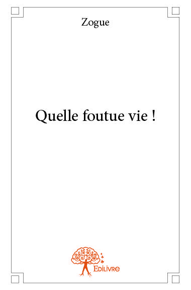 Picture of Quelle foutue vie !