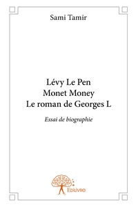 Picture of Lévy Le Pen Monet Money Le roman de Georges L