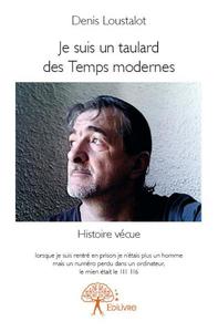 Image de Je suis un taulard des temps modernes