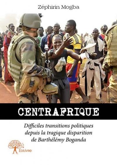 Image de Centrafrique  difficiles transitions politiques depuis la tragique disparition de barthélémy boganda
