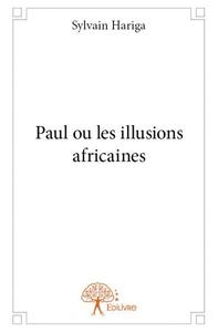 Image de Paul ou les illusions africaines