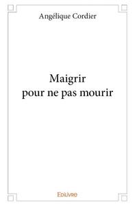 Image de Maigrir pour ne pas mourir