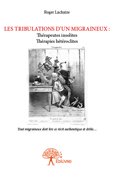 Image de Les tribulations d'un migraineux : thérapeutes insolites thérapies curieuses