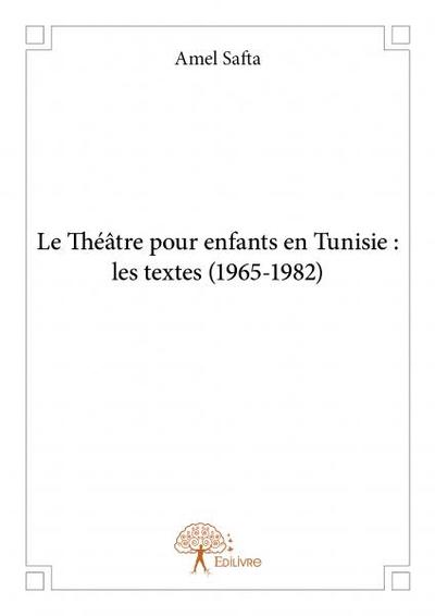 Picture of Le théâtre pour enfants en tunisie : les textes (1965 1982)