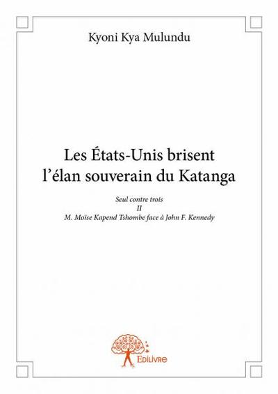 Image de Les états unis brisent  l’élan souverain du katanga