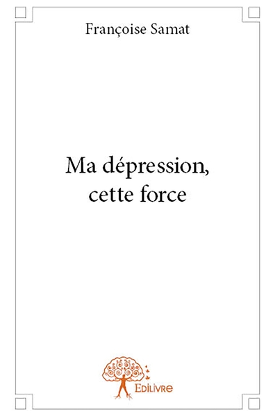 Picture of Ma dépression, cette force
