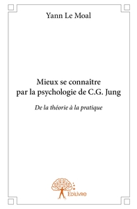 Image de Mieux se connaître par la psychologie de C.G. Jung
