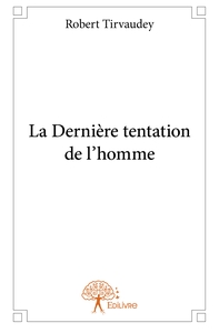 Picture of La Dernière tentation de l'homme