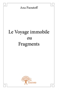 Picture of Le Voyage immobile ou Fragments