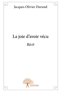 Image de La joie d'avoir vécu