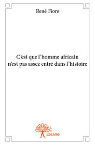 Image de C'est que l'homme africain n'est pas assez entré dans l'histoire