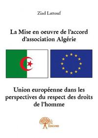Image de La mise en oeuvre de l'accord d'association algérie - union européenne dans les perspectives du respect des droits de l'homme
