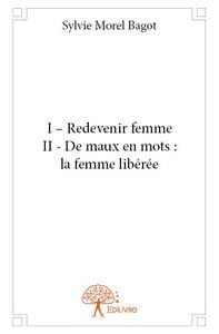 Image de I – redevenir femme ii – de maux en mots : la femme libérée
