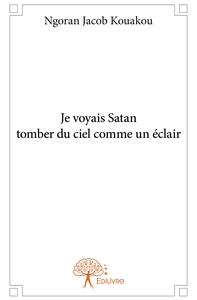 Picture of Je voyais Satan tomber du ciel comme un éclair