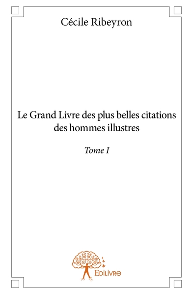 Image de Le Grand Livre des plus belles citations des hommes illustres - Tome 1