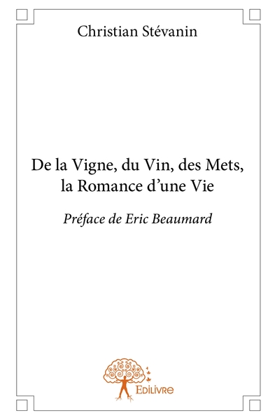 Picture of De la Vigne, du Vin, des Mets, la Romance d'une Vie