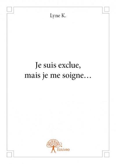 Image de Je suis exclue, mais je me soigne…