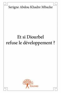 Image de Et si diourbel refuse le développement ?