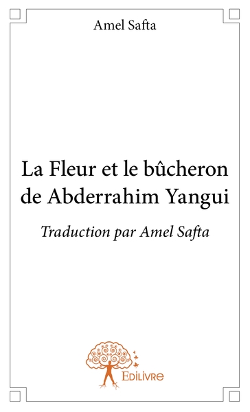 Image de La Fleur et le bûcheron de Abderrahim Yangui