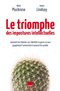 Picture of Le triomphe des impostures intellectuelles - comment les théories sur l'identité, le genre, la race gangrènent l'université et nuisent à la