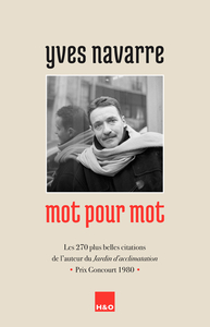 Picture of YVES NAVARRE MOT POUR MOT : LES 270 PLUS BELLES CITATIONS DE L'AUTEUR DU JARDIN D'ACCLIMATATION