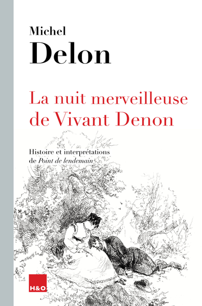 Image de LA NUIT MERVEILLEUSE DE VIVANT DENON : HISTOIRE ET INTERPRETATIONS DE A  POINT DE LENDEMAIN A