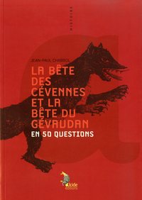 Image de LA BETE DES CEVENNES ET DU GEVAUDAN EN 50 QUESTIONS