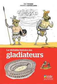 Image de VERITABLE HISTOIRE DES GLADIATEURS (LA)