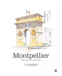 Image de MONTPELLIER ILLUSTRE ET SECRETE