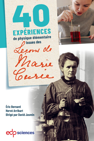 Picture of 40 expériences de physique élémentaire issues des leçons de Marie Curie