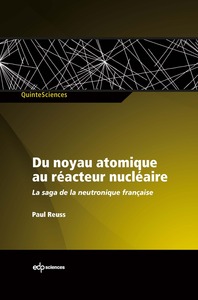 Picture of Du noyau atomique au réacteur nucléaire la saga de la neutronique française